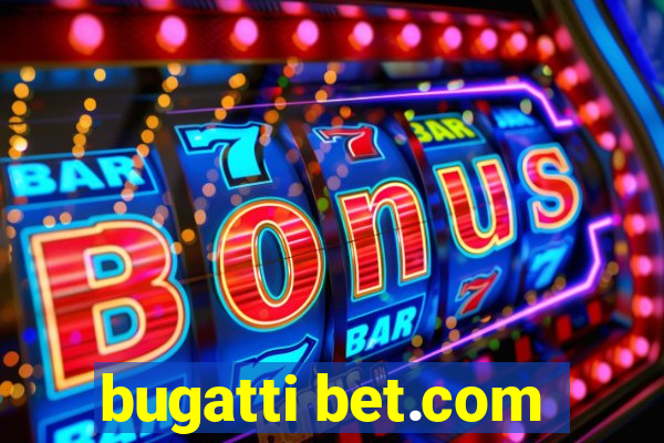 bugatti bet.com